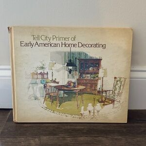 Vintage Tell City Primer of Early American Home Decorating Book Volume 20